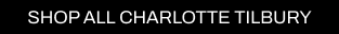 a CTA with a black background and white writing directing you to all Cult Beauty's Charlotte Tilbury products.
